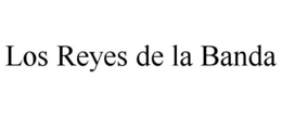 LOS REYES DE LA BANDA trademark