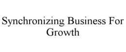 SYNCHRONIZING BUSINESS FOR GROWTH trademark