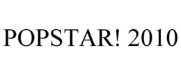 POPSTAR! 2010 trademark