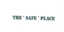 THE ' SAFE ' PLACE trademark
