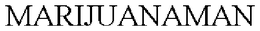MARIJUANAMAN trademark