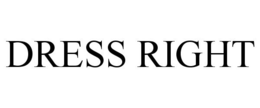DRESS RIGHT trademark