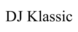 DJ KLASSIC trademark