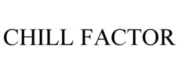 CHILL FACTOR trademark