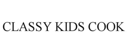 CLASSY KIDS COOK trademark