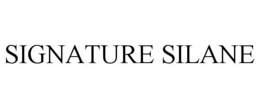 SIGNATURE SILANE trademark