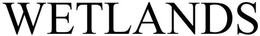 WETLANDS trademark