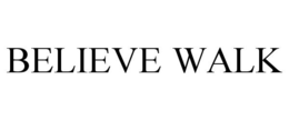 BELIEVE WALK trademark