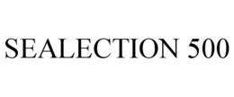 SEALECTION 500 trademark