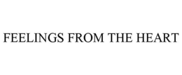 FEELINGS FROM THE HEART trademark