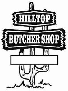 HILLTOP BUTCHER SHOP trademark