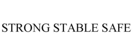STRONG STABLE SAFE trademark