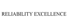 RELIABILITY EXCELLENCE trademark