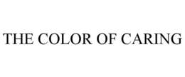 THE COLOR OF CARING trademark