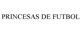 PRINCESAS DE FUTBOL trademark