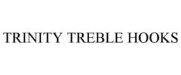 TRINITY TREBLE HOOKS trademark
