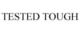 TESTED TOUGH trademark
