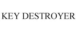 KEY DESTROYER trademark