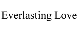 EVERLASTING LOVE trademark