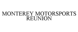 MONTEREY MOTORSPORTS REUNION trademark