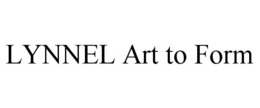 LYNNEL ART TO FORM trademark
