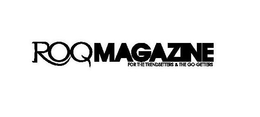 ROQ MAGAZINE FOR THE TRENDSETTERS & THE GO-GETTERS trademark