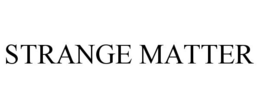 STRANGE MATTER trademark