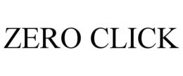 ZERO CLICK trademark