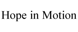 HOPE IN MOTION trademark