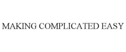 MAKING COMPLICATED EASY trademark