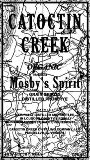 CATOCTIN CREEK ORGANIC MOSBY'S SPIRIT GRAIN SPIRITS DISTILLED FROM RYE NATURALLY DISTILLED AND BOTTLED IN LOUDOUN COUNTY VIRGINIA FROM HIGHEST QUALITY INGREDIENTS CATOCTIN CREEK DISTILLING COMPANY, LLC PURCELLVILLE, VIRGINIA 40% ALC BY VOL 750 ML trademark