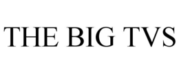 THE BIG TVS trademark
