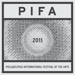 PIFA 2011 PHILADELPHIA INTERNATIONAL FESTIVAL OF THE ARTS trademark