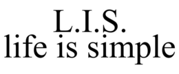L.I.S. LIFE IS SIMPLE trademark