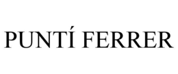 PUNTÍ FERRER trademark