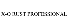 X-O RUST PROFESSIONAL trademark