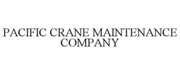 PACIFIC CRANE MAINTENANCE COMPANY trademark
