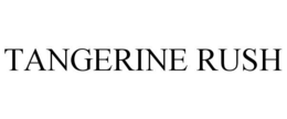 TANGERINE RUSH trademark