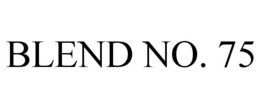 BLEND NO. 75 trademark