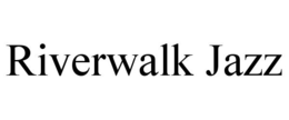 RIVERWALK JAZZ trademark