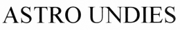 ASTRO UNDIES trademark