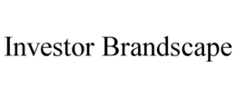INVESTOR BRANDSCAPE trademark