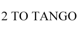 2 TO TANGO trademark