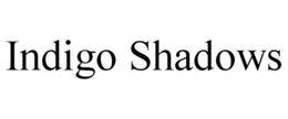 INDIGO SHADOWS trademark