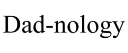 DAD-NOLOGY trademark