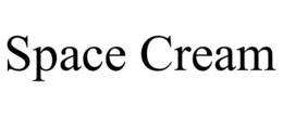 SPACE CREAM trademark