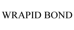 WRAPID BOND trademark