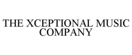 THE XCEPTIONAL MUSIC COMPANY trademark
