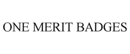 ONE MERIT BADGES trademark