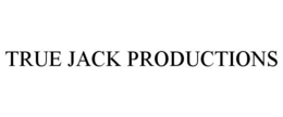 TRUE JACK PRODUCTIONS trademark